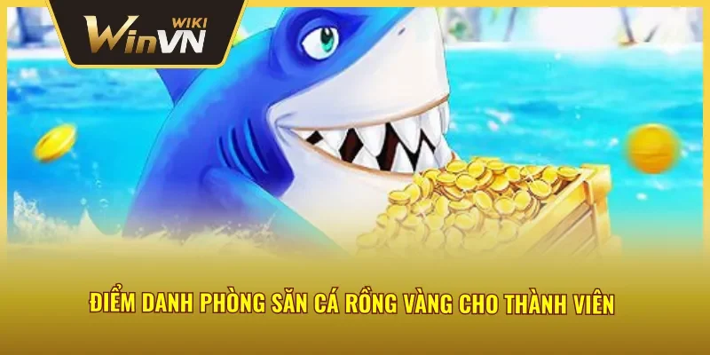 Ba phòng chơi bắn cá rồng vàng tại Winvn