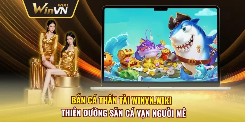 Bắn Cá Thần Tài Winvn