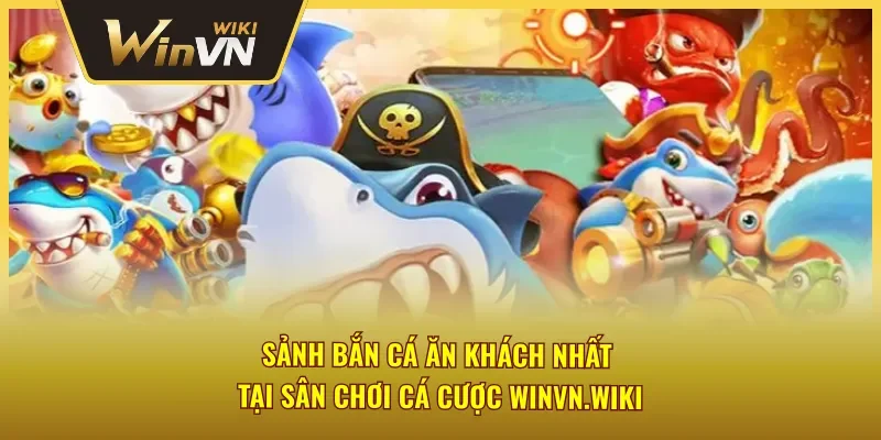 Sảnh bắn cá Winvn đỉnh nhất hiện nay