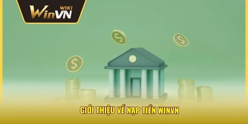 Giới thiệu về nạp tiền winvn