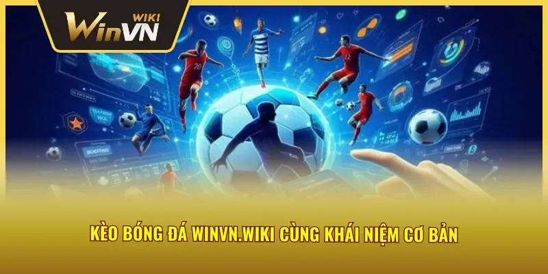 Tìm hiểu khái niệm về kèo cược bóng đá trực tuyến