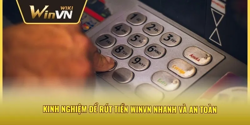 Kinh nghiệm để rút tiền winvn nhanh và an toàn