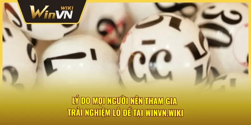 Các ưu điểm nổi trội của sảnh lô đề Winvn