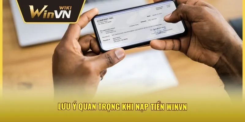 Lưu ý quan trọng khi nạp tiền winvn
