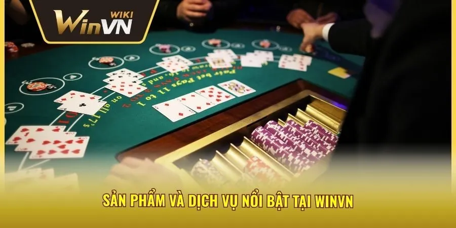 Sản phẩm và dịch vụ nổi bật tại winvn