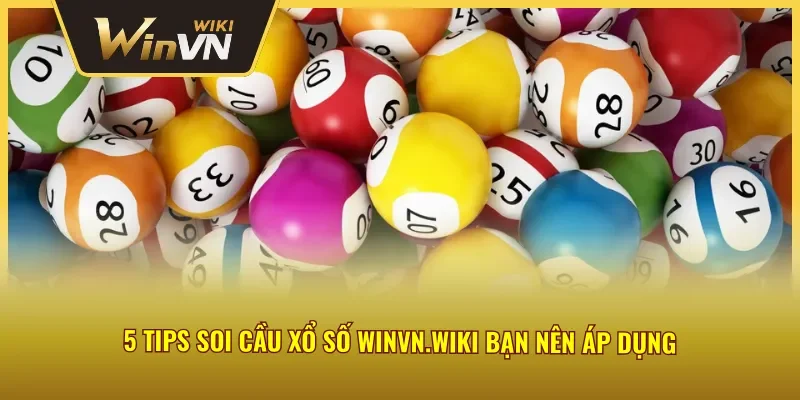 Soi cầu xổ số Winvn.kiwi nên áp dụng chiến thuật nào?