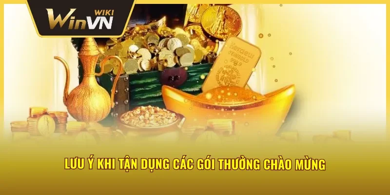Tận dụng triệt để các gói thưởng chào mừng người mới