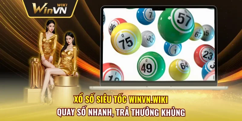 Xổ Số Siêu Tốc Winvn